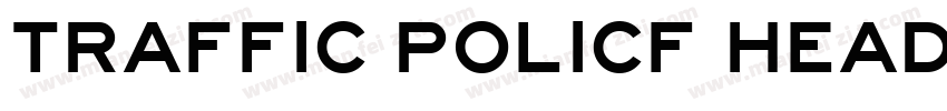 TRAFFIC POLICF HEADQUARTERS OF字体转换
